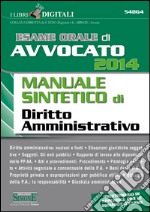 Esame orale di avvocato 2014. Manuale sintetico di diritto amministrativo. E-book. Formato PDF ebook