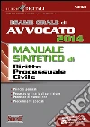 Esame orale di avvocato 2014. Manuale sintetico di diritto processuale civile. E-book. Formato PDF ebook