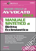 Esame orale di avvocato 2014. Manuale sintetico di diritto ecclesiastico. E-book. Formato PDF ebook