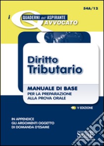 Diritto tributario. Manuale di base per la preparazione alla prova orale. E-book. Formato PDF ebook