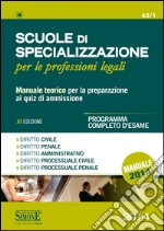 Scuole di specializzazione per le professioni legali. Manuale teorico per la preparazione ai quiz di ammissione. Programma completo d'esame. E-book. Formato PDF ebook