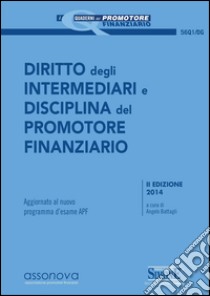 Diritto degli intermediari e disciplina del promotore finanziario. E-book. Formato PDF ebook di Angelo Battagli