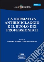 La normativa antiriciclaggio e il ruolo dei professionisti. E-book. Formato EPUB ebook