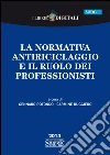La normativa antiriciclaggio e il ruolo dei professionisti. E-book. Formato EPUB ebook di Gennaro Rotondo