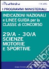 Indicazioni nazionali e linee guida per la classe di concorso 29/A e 30/A scienze motorie e sportive. E-book. Formato PDF ebook