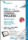 TFA A345 - A346 Lingua e civiltà straniera - INGLESE: TEORIA e QUIZ - Manuale Completo per la preparazione alla prova preliminare, scritta e orale. E-book. Formato PDF ebook di Redazioni Edizioni Simone