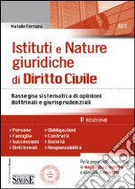 Istituti e Nature giuridiche di Diritto Civile: Rassegna sistematica di opinioni dottrinali e giurisprudenziali. Per la preparazione al concorso in magistratura, notarile e all'esame di avvocato.. E-book. Formato PDF ebook