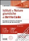 Istituti e Nature giuridiche di Diritto Civile: Rassegna sistematica di opinioni dottrinali e giurisprudenziali. Per la preparazione al concorso in magistratura, notarile e all'esame di avvocato.. E-book. Formato PDF ebook di Natale Ferrara