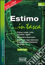 Estimo ...in tasca: • Estimo: rurale, civile, catastale, legale • Matematica finanziaria • Utilizzo dei fogli elettronici in matematica finanziaria ed estimo. E-book. Formato PDF ebook