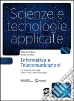 Scienze e tecnologie applicate - Informatica e Telecomunicazioni: Per il secondo anno degli Istituti Tecnici settore Tecnologico - Libro Misto con contenuti digitali integrativi - digiWORLD tutto compreso. E-book. Formato PDF ebook