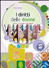 I diritti delle donne. Con espansione online. Per le Scuole superiori. E-book. Formato PDF ebook di Gianluca De Nicola