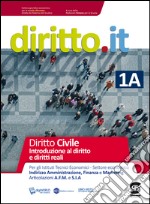 Diritto.it. Vol. 1A. Diritto civile. Introduzione al diritto e diritti reali. Con espansione online. Per gli Ist. tecnici economici. Settore economico. E-book. Formato PDF ebook