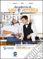 Accademia di sala e vendita light. Laboratorio di sala e vendita articolazione enogastronomia. Con espansione online. Per le Scuole superiori. E-book. Formato PDF ebook