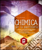 Chimica per la pasticceria. Analisi e controlli chimici per i prodotti alimentari. Con espansione online. Per le Scuole superiori. E-book. Formato PDF ebook