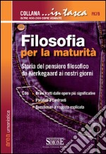 Filosofia per la maturità. Storia del pensiero filosofico da Kierkegaard ai nostri giorni. E-book. Formato EPUB ebook