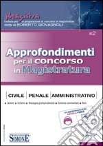 Approfondimenti per il concorso in magistratura civile, penale, amministrativa (2014). E-book. Formato PDF ebook