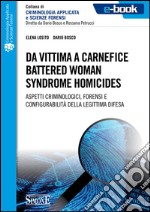 Da vittima a carnefice. Battered woman. Syndrome homicides. E-book. Formato EPUB ebook