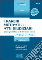 I pareri motivati e gli atti giudiziari già assegnati all'esame di abilitazione forense (2002/2014). Modelli ed esempi di svolgimento delle prove scritte. E-book. Formato PDF ebook