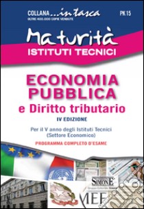 Maturità Istituti Tecnici. Economia pubblica e diritto tributario. E-book. Formato EPUB ebook