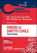 Corso completo per la prova scritta dell'esame di avvocato: Atti giudiziari: civile, penale, amministrativo-Pareri di diritto civile-Pareri di diritto penale. E-book. Formato EPUB ebook