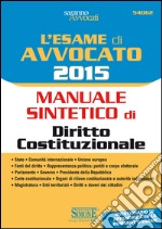 L' esame di avvocato 2015. Manuale sintetico di diritto costituzionale. E-book. Formato PDF ebook