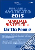 L' esame di avvocato 2015. Manuale sintetico di diritto penale. E-book. Formato PDF ebook