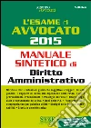 L' esame di avvocato 2015. Manuale sintetico di diritto amministrativo. E-book. Formato PDF ebook