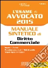 L' esame di avvocato 2015. Manuale sintetico di diritto commerciale. E-book. Formato PDF ebook
