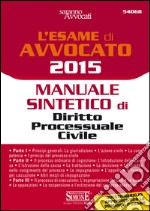 L' esame orale di avvocato 2015. Manuale sintetico di diritto processuale civile. E-book. Formato PDF ebook