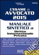 L' esame di avvocato 2015. Manuale sintetico di diritto internazionale privato. E-book. Formato PDF ebook