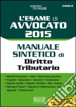 L' esame di avvocato 2015. Manuale sintetico di diritto tributario. E-book. Formato PDF ebook