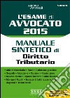 L' esame di avvocato 2015. Manuale sintetico di diritto tributario. E-book. Formato PDF ebook