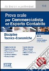 Prova orale per commercialista ed esperto contabile. Discipline tecnico-economiche. E-book. Formato PDF ebook