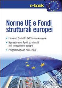 Norme UE e Fondi strutturali europei. E-book. Formato PDF ebook