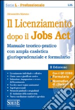 Il licenziamento dopo il jobs act. Manuale teorico-pratico con ampia casistica giurisprudenziale e formulario. E-book. Formato PDF