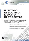 Il titolo esecutivo e l'atto di precetto. E-book. Formato PDF ebook