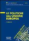 Le politiche dell'Unione europea. E-book. Formato EPUB ebook di Francesco Martinelli