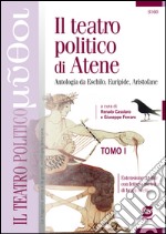 Il teatro politico di Atene. Antologi da Eschilo, Euripide, Aristofane. E-book. Formato PDF ebook