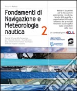 Fondamenti di Navigazione e Metereologia nautica 2: Corso di Scienze della Navigazione per il secondo biennio e il quinto anno degli Istituti Tecnici Settore Tecnologico. E-book. Formato PDF