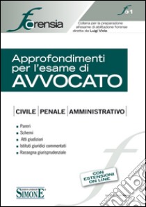 Approfondimenti per l'esame di avvocato. Civile, penale, amministrativo. E-book. Formato PDF ebook di Viola L. (cur.)