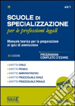 Scuole di specializzazione per le professioni legali. Manuale teorico per la preparazione ai quiz di ammissione. Programma completo d'esame. E-book. Formato PDF ebook