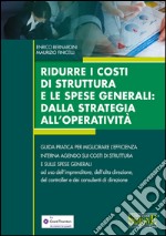 Ridurre i costi di struttura e le spese generali: dalla strategia all'operatività. E-book. Formato PDF