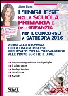 L'INGLESE nella scuola primaria e dell'infanzia per il Concorso a Cattedra 2016. E-book. Formato PDF ebook