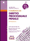 Compendio di Diritto Processuale Penale: • Analisi ragionata degli istituti • Domande più ricorrenti in sede d'esame o di concorso • Prospetti esplicativi per leggere e comprendere le norme. E-book. Formato EPUB ebook