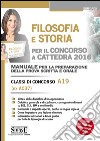 Filosofia e Storia per il Concorso a Cattedra 2016 - E-Book: Concorso docenti - Manuale per la preparazione della prova scritta e orale - Classi di Concorso A19 (ex A037). E-book. Formato PDF ebook