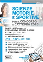 Scienze motorie e sportive per il concorso a cattedra 2016. Manuale completo per la prova scritta e orale. Classi di concorso A48, A49. Con espansione online. E-book. Formato PDF