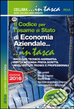 Il Codice per l'esame di Stato di economia aziendale. Per la seconda prova scritta negli Istituti tecnici e professionali. E-book. Formato PDF ebook