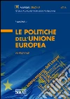 Le politiche dell'Unione Europea. E-book. Formato EPUB ebook