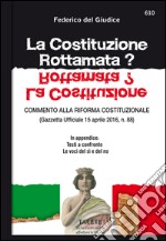 La Costituzione rottamata? Commento alla riforma costituzionale (Gazzetta Ufficiale 15 aprile 2016, n. 88). E-book. Formato EPUB ebook