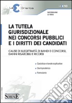 La tutela giurisdizionale nei concorsi pubblici e i diritti dei candidati. E-book. Formato PDF ebook